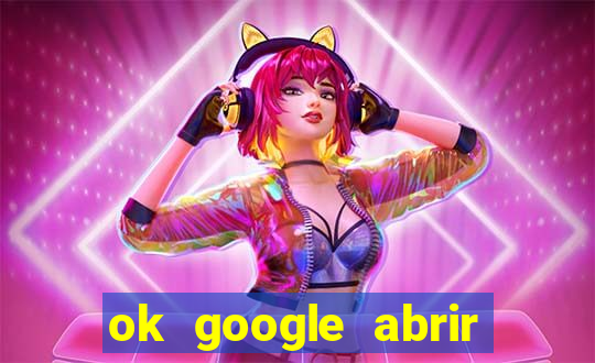 ok google abrir jogo de c****